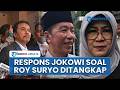 Respons Tegas Jokowi Usai Roy Suryo & Dokter Tifa Ditangkap: Kita Ikuti Proses Hukum!