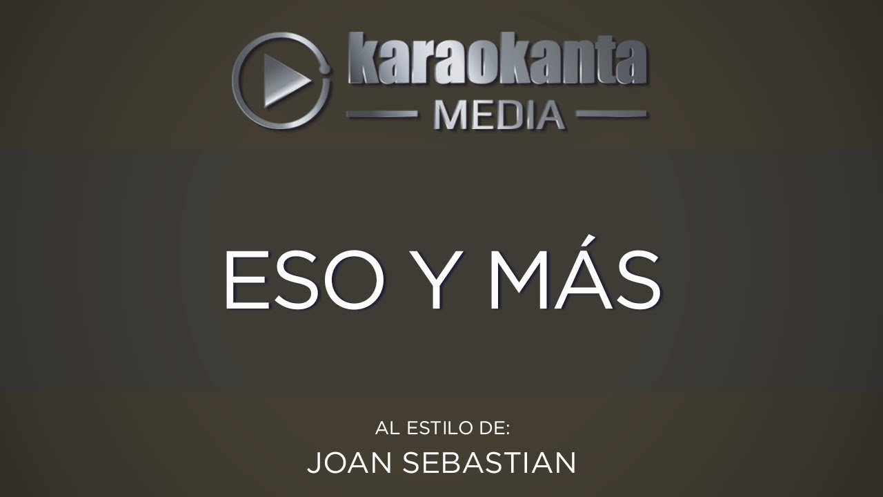 entretenimentos em ingles Karaokanta - Joan Sebastian - Eso y más