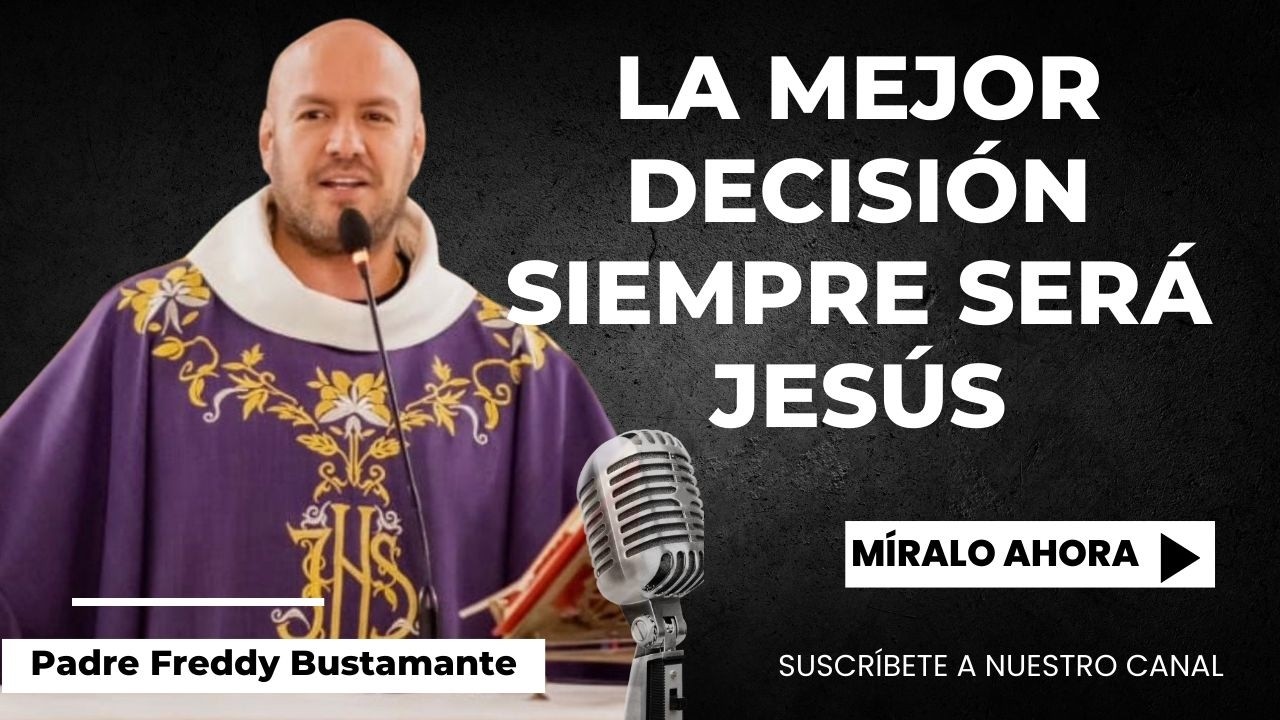 Homilía del día: Domingo 8 de Marzo 2026 - Padre Freddy Bustamante