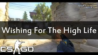 CS:GO - Husky & Thumper Wishing For The High Life