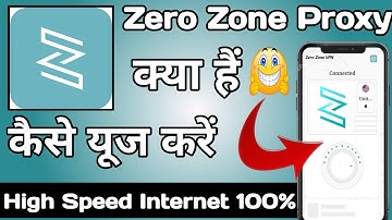 Zero Zone Proxy App || Zero Zone Proxy App kaise Use kare || How to Use Zero Zone Proxy App