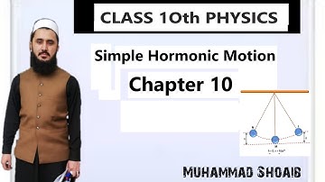 Simple Hormonic Motion (Lec 02, Class 10th, Chapter 10