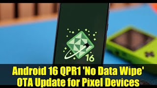 पिक्सेल डिवाइसों के लिए Android 16 QPR1 'नो डेटा वाइप' OTA अपडेट screenshot 4