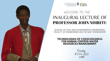 INAUGURAL LECTURE OF PROFESSOR JOHN NDIRITU, AT THE UNIVERSITY OF WITWATERSRAND, 14 - JUNE - 2022.