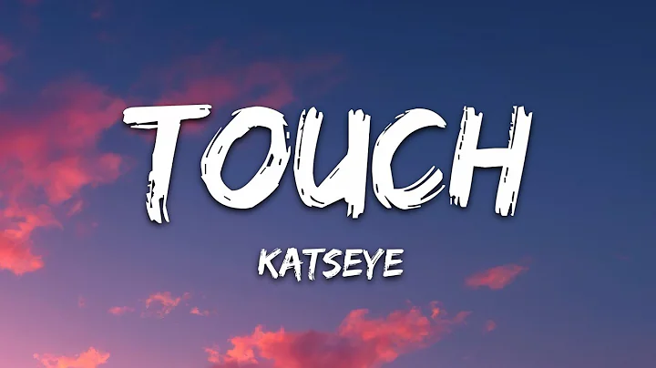 KATSEYE - Touch (Lyrics)