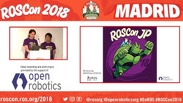 ROSCon 2018 Madrid LT1 6 ROSCon JP