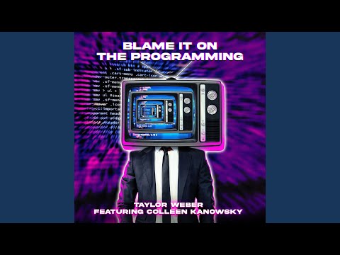 Watch Blame it on the Programming (feat. Colleen Kanowsky) on YouTube
