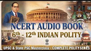 Complete NCERT Polity Class 6 to 12 | Polity NCERT Audio Book for UPSC and State PCS