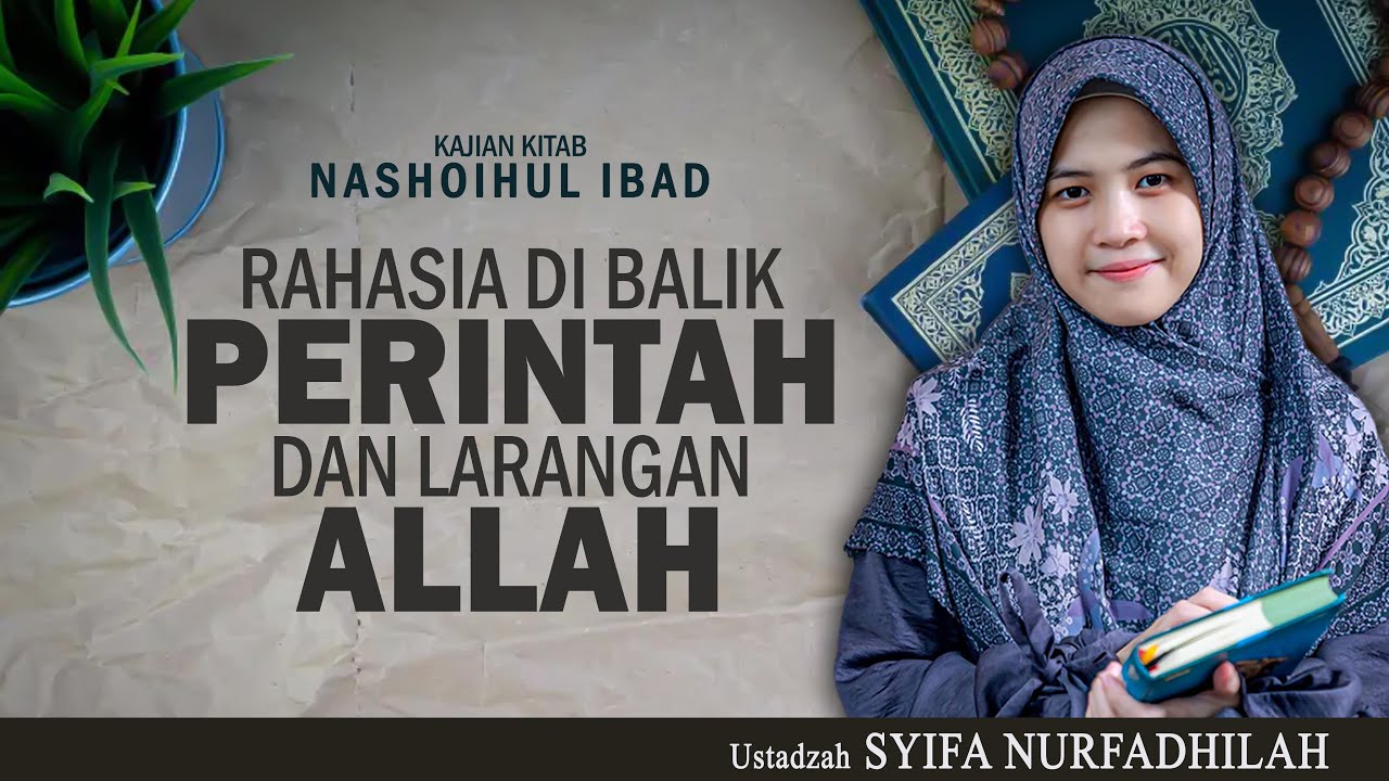 RAHASIA DI BALIK PERINTAH DAN LARANGAN ALLAH | Ustadzah SYIFA NURFADHILAH |Kitab Nashoihul Ibad