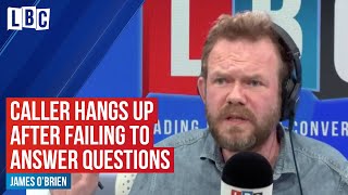 Caller hangs up after failing to answer any of James O'Brien's questions | LBC