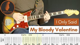 I Only Said - My Bloody Valentine (Guitar Cover &amp; Tab)