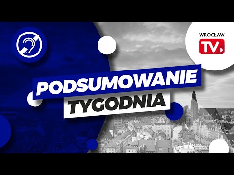 Podsumowanie tygodnia z tłumaczem języka migowego – 22 lipca | Wrocław TV