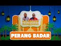 NGABDUR RAMADHAN - PERANG BADAR