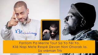 Fantom Pa Merite Tout Sa Yo Fel Yo. Kile Nap Mete Respe Devan Non Onorab la.Sa vreman Tris