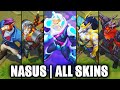 Nasus | All Skins 2021 | League of Legends