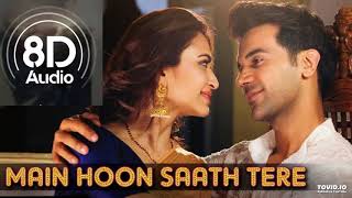 Miniatura de vídeo de "Main Hoon Saath Tere 8D AUDIO VERSION"