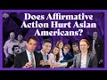Does affirmative action hurt asianamericans 