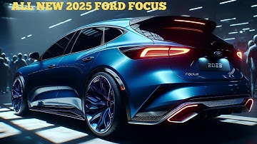 NEW MODEL 2025 Ford Focus Official Reveal - FIRST LOOK!