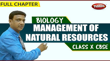 Management of Natural Resources| full chapter ​| 10th class Biology | CBSE Syllabus Biology