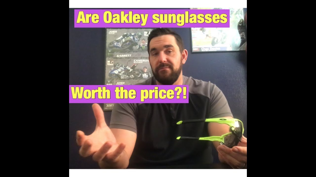 Are OAKLEY sunglasses worth the price !? YouTube