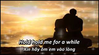 Hold Me For A While Karaoke Female Version (Eng+Viet)