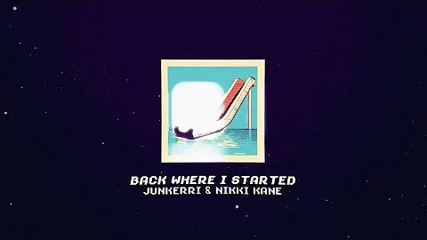 Back Where I Started  - Junkerri X Nikki Kane (Official Lyrical Video)