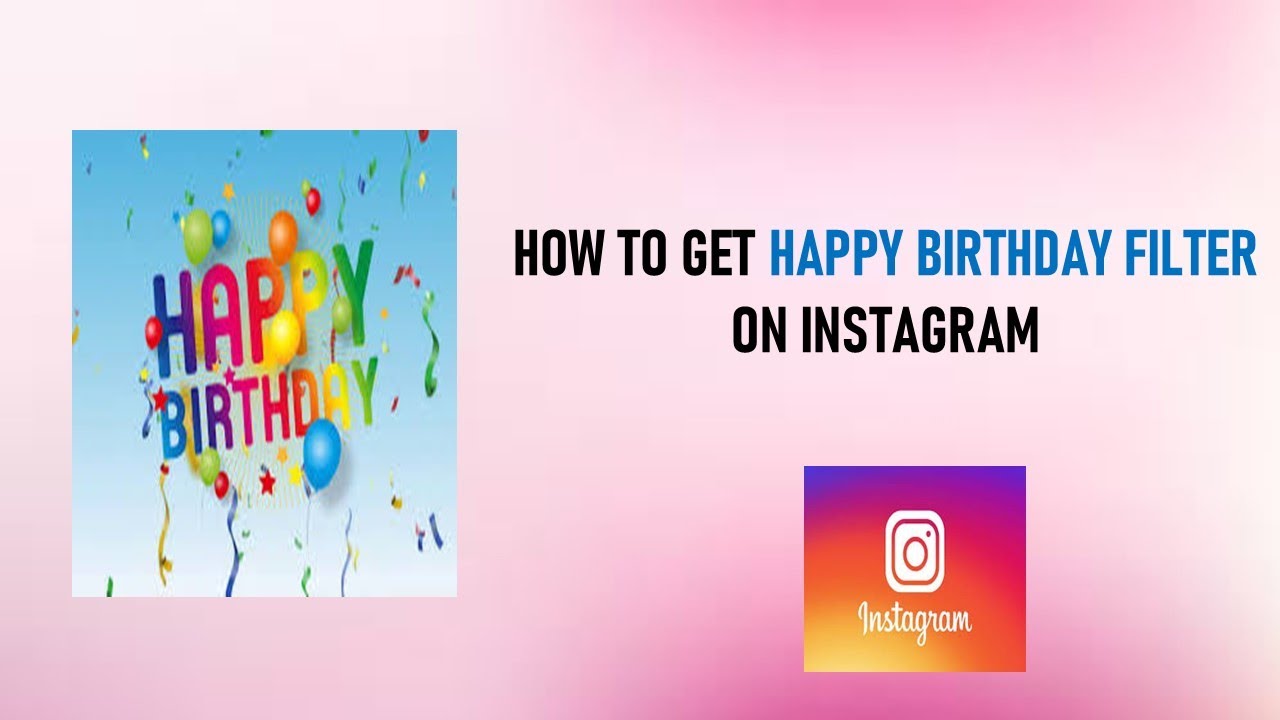 HOW TO GET HAPPY BIRTHDAY FILTER ON INSTAGRAM - YouTube