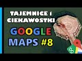 Google Maps - Tajemnice i Ciekawostki 8