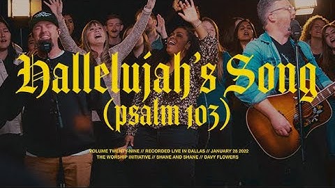 Thumbnail of Hallelujah's Song (Psalm 103) [Live] | The Worship Initiative feat. Shane & Shane / Davy Flowers