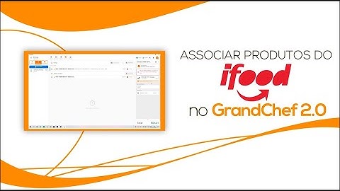 Como associar produtos do iFood no GrandChef Pro? | Sistema GrandChef