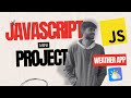 Day 7 | Weather App | Javascript Mini Project BUT .....