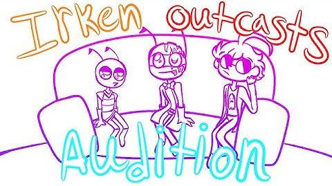 I am a man ((Irken Outcasts storyboard audition)