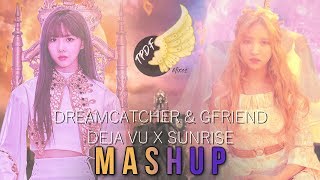 [MASHUP] DREAMCATCHER & GFRIEND - Deja Vu/Sunrise (feat. MONSTA X & ATEEZ)