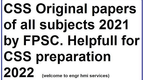 CSS 2022 All subjects original papers by FPSC |helpful material for FPSC CSS Preparation 2022