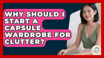 Why Should I Start A Capsule Wardrobe For Clutter? - Minimalist Home Life