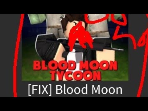 Roblox Blood Moon Tycoon Bugs Fixed Part 1 Youtube - content cop fixed roblox