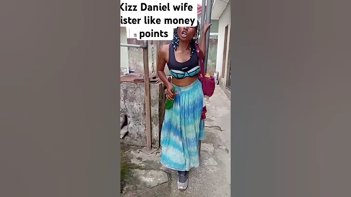 kizz Daniel wife sister like money points #reel #funny #kizzdaniel