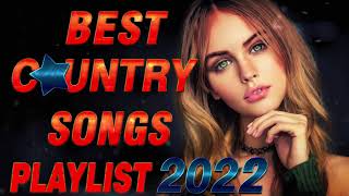 NEW Country Music Playlist 2022 (Top 100 Country Songs 2022)