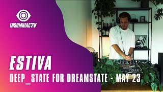 Estiva for Grum presents Deep_State for Dreamstate (May 23, 2021)