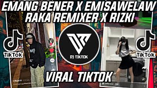 DJ EMANG BENER X EMISAWELAW RAKA REMIXER X RIZKI VIRAL TIKTOK 2022
