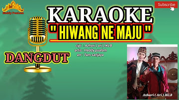KARAOKE // HIWANG NE MAJU //cipt : Azhari (Ari ) IKLB // artis : Heddy Pualam // arr : Tam sanjaya