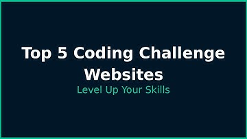 Top 5 Coding Challenge Websites | Level Up Your Skills
