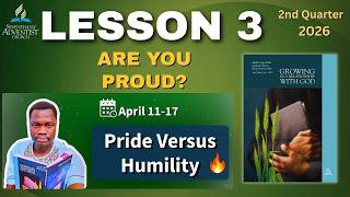  Sabbath School Lesson 3 Summary  Pride Versus Humility  April 1117 2026