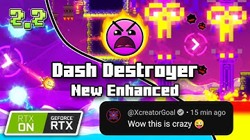 Dash Destroyer RTX ON (NEW Enhanced) | Geometry Dash 2.2