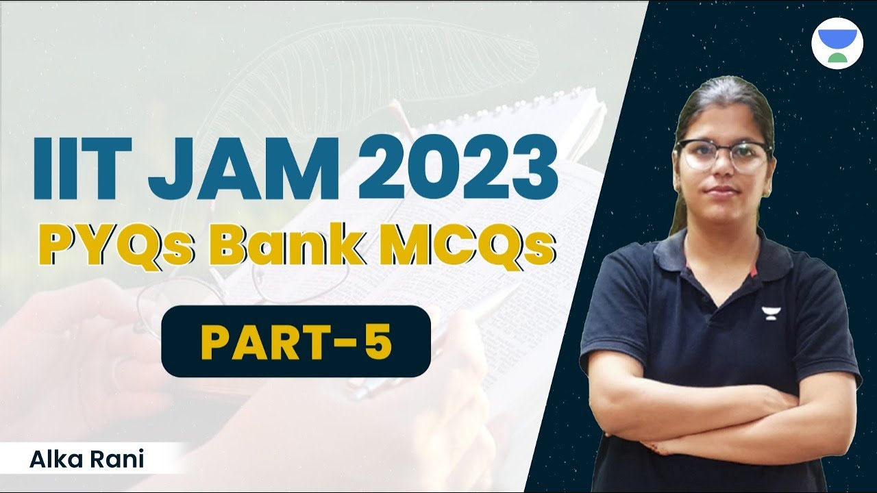 IIT-JAM 2023 | MSQ's | Part - 1 | Alka Rani | Unacademy Live - YouTube