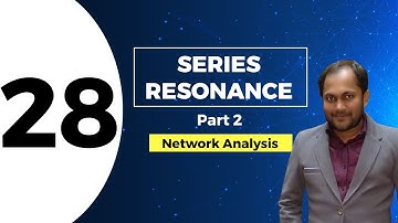 Series Resonance (Part 2) | Lec 28 | Network Analysis, GATE (EE, ECE)