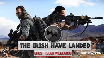 GHOST RECON WILDLANDS GAMEPLAY PART 1 (THE IRISH HAVE LANDED)