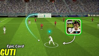 Review 101 GUTI EPIC CARD  Crazy Left AMF in efootball 2024