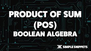 Product Of Sums - POS | Boolean Algebra &amp; Logic Gates