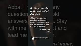 For the person who is Deconstructing their faith